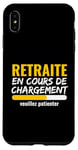 Coque pour iPhone XS Max Retraite en Cours de Chargement Humour Retraité 2025