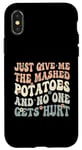 Coque pour iPhone X/XS Donnez-moi la purée de pommes de terre et personne ne se blesse