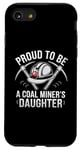 iPhone SE (2020) / 7 / 8 Proud To Be The Daughter Of A Coal Miner Case