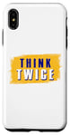 iPhone XS Max Think Twice Case