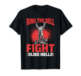 Wrestling Wrestler Ring the bell, fight like hell! T-Shirt