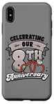 iPhone XS Max 8th Wedding Anniversary Celebrating 8 Years Matching Gift Case