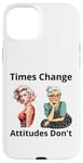 Coque pour iPhone 15 Plus Pin-up Girl Young And Older Times Change Attitudes Don't