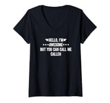 Womens Hello I'm Awesome But You Can Call Me Callen V-Neck T-Shirt