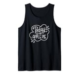 Today is for apple pie Tank Top