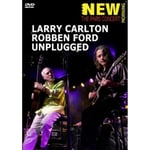 Larry Carlton And Robben Ford: Unplugged DVD