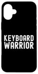 iPhone 16 Plus Keyboard Warrior - Funny Social Media User Case