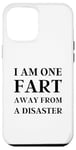 iPhone 12 Pro Max Fart Present for Dad - I am One Fart Away from a Disaster Case