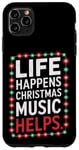 iPhone 11 Pro Max Musical Christmas Songs Life Happens Christmas Music Helps Case