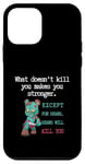 Coque pour iPhone 12 mini Citations drôles d'ours « What doesn't kill you makes you stronger »