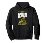 Got Green Basilisk Lizard? Herpetologist Wildlife Zoology Pullover Hoodie