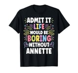 ANNETTE Personalized Name Funny Cute Custom ANNETTE Name T-Shirt