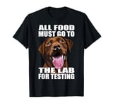 Chocolate Labrador Lover Funny The Lab Food Lab Mom Dad T-Shirt