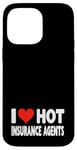 Coque pour iPhone 14 Pro Max I Love Hot Insurance Agents - Heart - Life Home Auto Insure