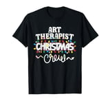 Art Therapist Christmas Crew Cute Art Therapy Xmas Lights T-Shirt