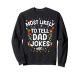 Funny Dad Christmas Xmas Tee Most Likely To Tell Dad Jokes Sweatshirt