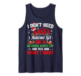 I Don't Need Santa I Already Sit On A Bearded Man's Lap And Tank Top