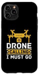 iPhone 11 Pro Drone Calling I Must Go Loves Fpv Freestyle Drone Racing Case