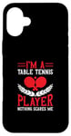 Coque pour iPhone 16 Plus Je suis un joueur de tennis de table, rien ne me fait peur - Ping Pong