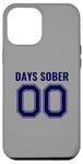 Coque pour iPhone 12 Pro Max 0 Days Sober- Sports Funny Drinking- 00 Days Sober - Drôle