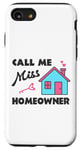 iPhone SE (2020) / 7 / 8 Call Me Miss Homeowner Funny New Homeowner Pride Case