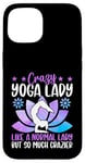 Coque pour iPhone 15 Une femme de yoga folle comme une femme normale mais tellement plus folle