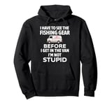 funny fishing, fisherman, fishing, see the gear fishing Pullover Hoodie