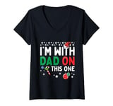 Womens I'm With Dad On This One Funny Christmas Family Matching V-Neck T-Shirt