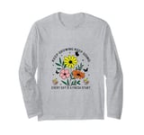 Keep Growing Keep Going Every Day Is A Fresh Start Long Sleeve T-Shirt