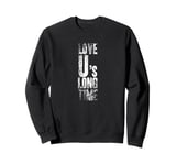 LOVE U's LONG TIME - Colchester Life Long Fan Funny Graphic Sweatshirt