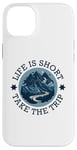 iPhone 14 Plus Life Is Short Take The Trip Travel Adventurer Hiking Camping Case