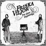 Friska Viljor  For New Beginnings  CD