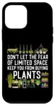 iPhone 12 mini Plant Lover Gardening Don't Let The Fear Of Limited Space Case