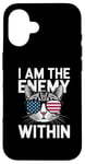 iPhone 16 I Am The Enemy Within Funny Cat Lady Election Case