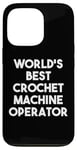 iPhone 13 Pro World's Best Crochet Machine Operator Case