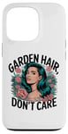 Coque pour iPhone 13 Pro T-shirt Garden Hair Don't Care Cute Gardener Plant Lover