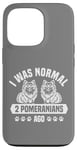 Coque pour iPhone 13 Pro J'étais normal il y a 2 Poméraniens