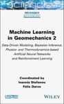 Machine Learning in Geomechanics 2  DataDriven Modeling, Bayesian Inference, Physics and Thermodynamicsbased Artificial Neural Networks and Reinforcement Learning