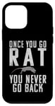 iPhone 12 mini Once you go Rat you never go Back Rats Lover Case