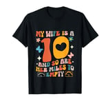 My Wife Is A 10 And So Are Her Miles To Empty Funny Car Love T-Shirt