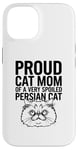 iPhone 14 Proud Cat Mom Of A Very Spoiled Persian Cat Case