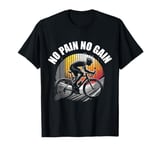 No Pain No Gain T No Pain No Gain Sign No Pain No Gain Meme T-Shirt