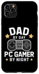 Coque pour iPhone 11 Pro Max Dad By Day PC Gamer By Night Fête des pères pour les papas de jeu