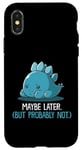 Coque pour iPhone X/XS Lazy Dino, peut-être plus tard, drôle et sarcastique