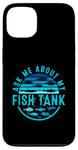 Coque pour iPhone 13 Ask Me About My Fish Tank Owner Fish Keeping