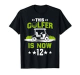 This Golfer Is Now 12 Year Old Birthday 12th Golf Party T-Shirt