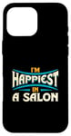 Coque pour iPhone 16 Pro Max Citation « I'm Happiest In A Salon Hair Love »