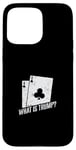 Coque pour iPhone 15 Pro Max Qu'est-ce que Trump The Art of Euchre