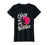 Cool A Queen Was Born In November Happy Birthday To Me T-Shirt