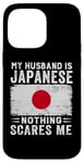 iPhone 14 Pro Max My Husband Is Japanese Nothing Scares Me Wife Case